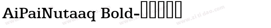 AiPaiNutaaq Bold字体转换